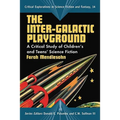 The Inter-Galactic Playground: A Critical Study of Children's and Teens' Science Fiction