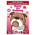 Daisy the Bulldog - Early Reader - Children's Picture Books