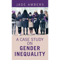 A Case Study on Gender Inequality