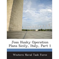 Joss Husky Operation Plans Sicily, Italy, Part 1