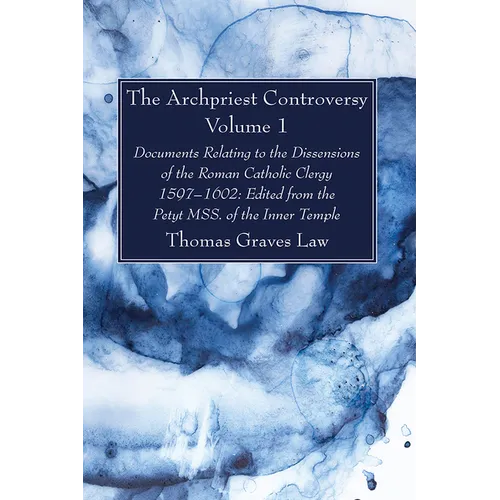 The Archpriest Controversy, Volume 1