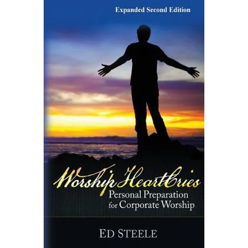 Worship HeartCries: Personal Preparation for Corporate Worship