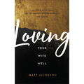 Loving Your Wife Well