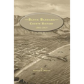 Santa Barbara County History 1543-1917