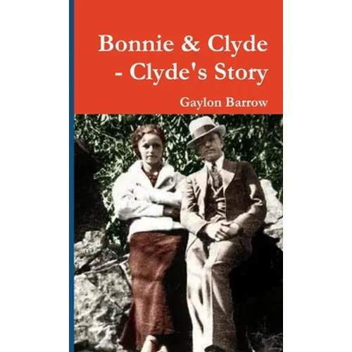Bonnie & Clyde - Clyde's Story