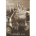 The Big Jump: Lindbergh and the Great Atlantic Air Race