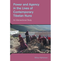 Power and Agency in the Lives of Contemporary Tibetan Nuns: An Intersectional Study