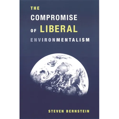 The Compromise of Liberal Environmentalism