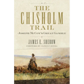 The Chisholm Trail: Joseph McCoy's Great Gamble