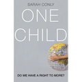 One Child: Do We Have a Right to More?
