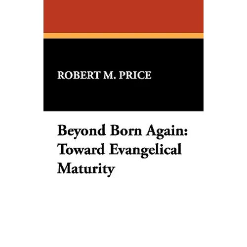 Beyond Born Again: Toward Evangelical Maturity