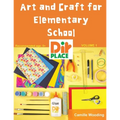 Art and Craft for Elementary School
