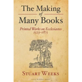 The Making of Many Books: Printed Works on Ecclesiastes 1523--1875