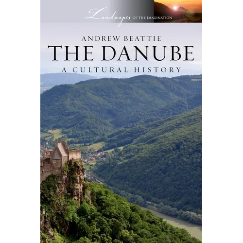 The Danube: A Cultural History