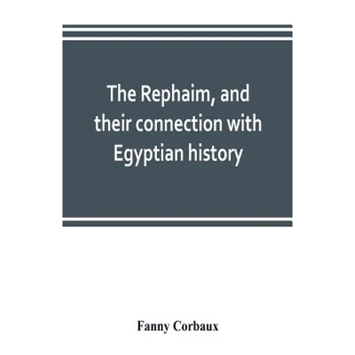 The Rephaim, and their connection with Egyptian history