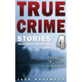 True Crime Stories Volume 4: 12 Shocking True Crime Murder Cases
