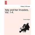 Italy and her Invaders, Vol. 1-4.