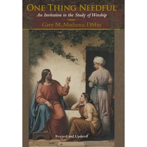 One Thing Needful: An Invitation to the Study of Worship