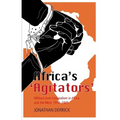 Africa's `Agitators': Militant Anti-Colonialism in Africa and the West, 1918-1939