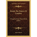 Beside The Waters Of Comfort: Thoughts From Many Minds (1892)