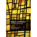 Religion and Violence: The Biblical Heritage