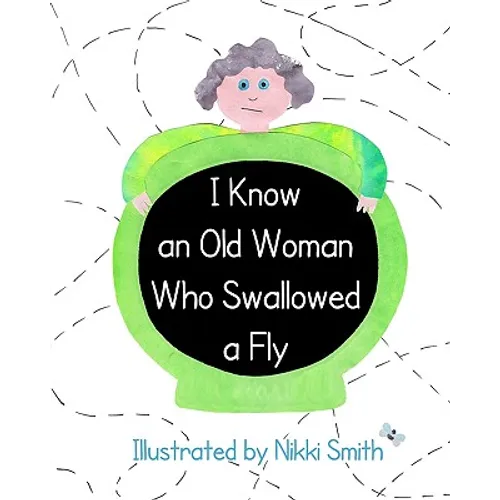 I Know An Old Woman Who Swallowed A Fly