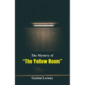 The Mystery of "The Yellow Room"