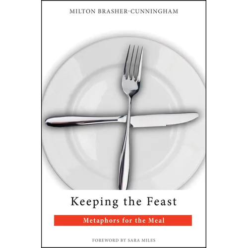 Keeping the Feast: Metaphors for the Meal
