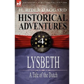 Historical Adventures: 4-Lysbeth: A Tale of the Dutch