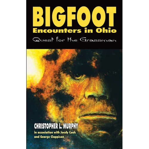 Bigfoot Encounters in Ohio: Quest for the Grassman