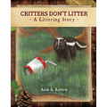 Critters Don't Litter - book: A Littering Story