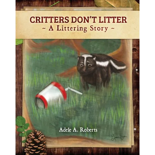 Critters Don't Litter - book: A Littering Story