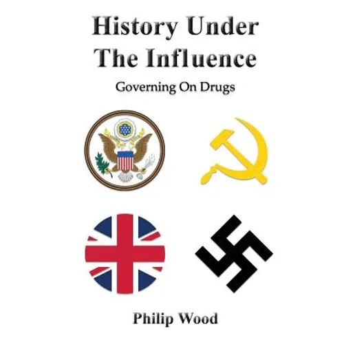 History Under The Influence: Governing On Drugs