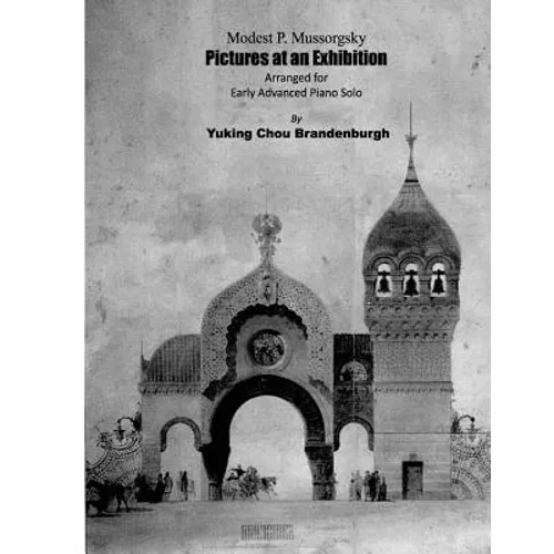 Pictures at an Exhibition: Arranged for Early Advanced Piano Solo