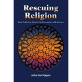 Rescuing Religion: How Faith Can Survive Its Encounter with Science