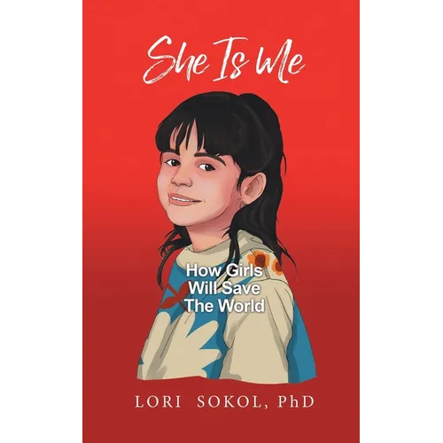 She Is Me: How Girls Will Save The World