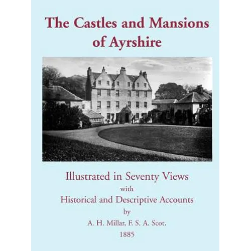 The Castles and Mansions of Ayrshire, 1885