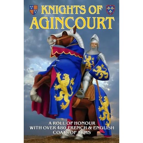 Knights of Agincourt: A Roll of Honour