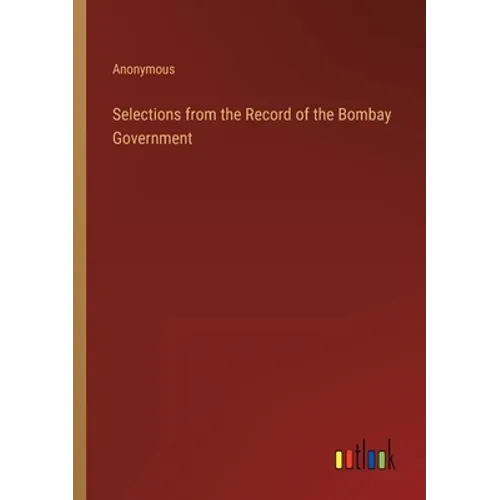 Selections from the Record of the Bombay Government