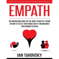 Empath: An Empowering Book for the Highly Sensitive Person on How to Utilize Your Unique Ability and Maximize Your Human Potential