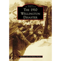 The 1910 Wellington Disaster