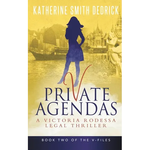 Private Agendas: A Victoria Rodessa Legal Thriller
