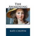 The Awakening: (Chopin novel)