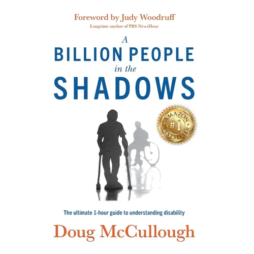 A Billion People in the Shadows: The Ultimate 1-hour Guide to Understanding Disability