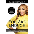 You Are Enough: Is It Love or Your Need for Validation Overcoming People Pleasing And Emotionally Unavailable Relationships