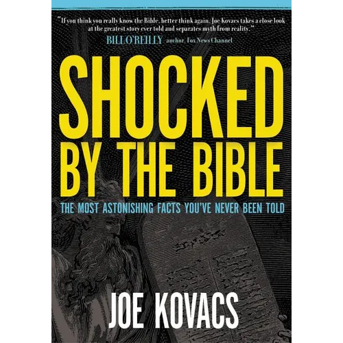 Los Shocked by the Bible: The Most Astonishing Facts You've Never Been Told