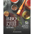 BBQ Sauces and Rubs for Gift Giving: 50 of the Best BBQ Sauces and Rubs