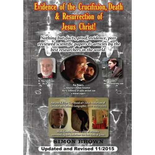 Evidence of the Crucifixion, Death and Resurrection of Jesus Christ