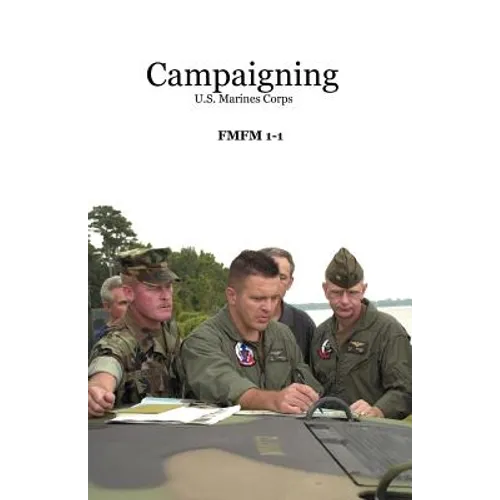 Campaigning: U.S. Marines Corps
