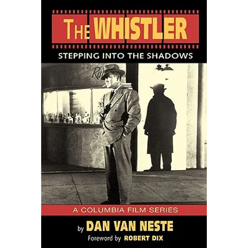 The Whistler: Stepping Into the Shadows the Columbia Film Series